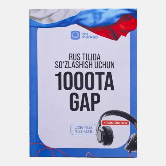 Rus tilida so'zlashish uchun 1000 ta gap (+QR audio)