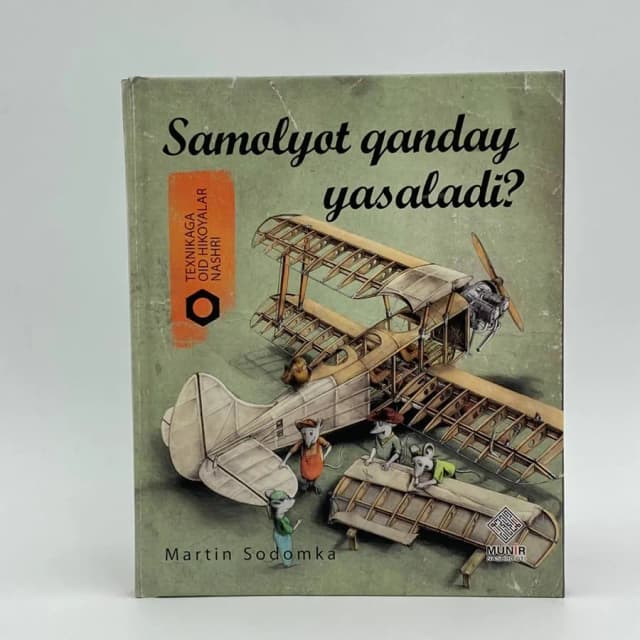 Martin Sodomka: Samolyot qanday yasaladi? (Texnikaga oid hikoyalar nashri)