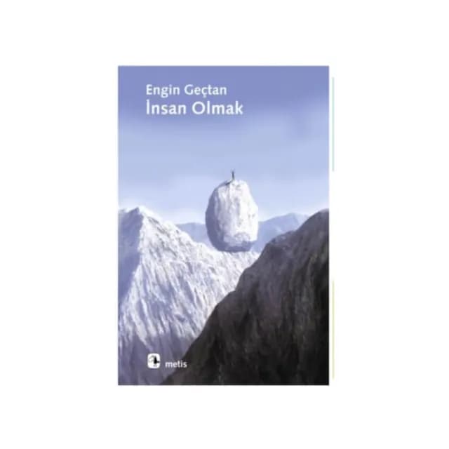 Engin Geçtan: İnsan Olmak