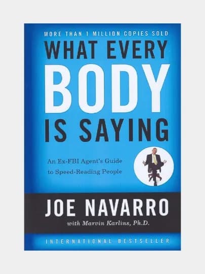 What everybody is saying. Joe Navarro, Marvin Karlins (Книга на английском языке) — MALICO-WHATEVERY
